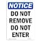 Signmission OSHA Notice Sign, 10" Height, Rigid Plastic, Do Not Remove Do Not Enter Sign, Portrait OS-NS-P-710-V-11350 - alternate 1